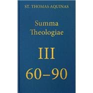 Summa Theologiae Tertia Pars, 60-90