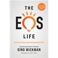 The EOS Life How to Live Your Ideal Entrepreneurial Life