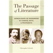 The Passage of Literature Genealogies of Modernism in Conrad, Rhys, and Pramoedya
