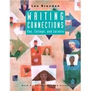 Writing Connections You, College, and Careers: Book II: Paragraphs and Essays