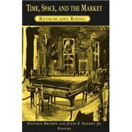 Time, Space, and the Market: Retroscapes Rising