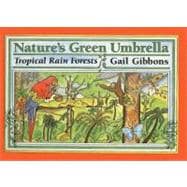 Nature's Green Umbrella : Tropical Rain Forests
