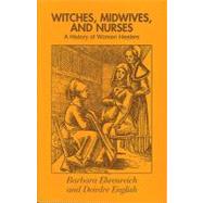 Witches, Midwives, and Nurses : A History of Women Healers
