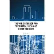 The War on Terror and the Normalisation of Urban Security