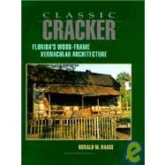 Classic Cracker Florida's Wood-Frame Vernacular Architecture
