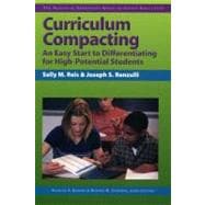 Curriculum Compacting : An Easy Start to Differentiating for High-Potential Students