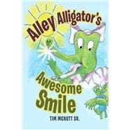 Alley Alligator's Awesome Smile