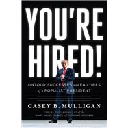 You’re Hired! Untold Successes and Failures of a Populist President