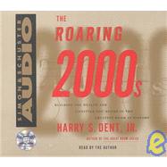 The Roaring 2000s Cd; Building The Wealth And Lifestyle You Deserve In The Greatest Boom In History