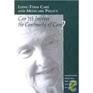 Long-Term Care and Medicare Policy Can We Improve the Continuity of Care?
