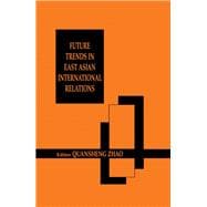 Future Trends in East Asian International Relations