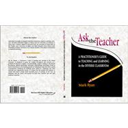 Ask the Teacher : A Practitioner's Guide to Teaching and Learning in the Diverse Classroom
