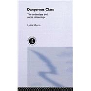Dangerous Classes: The Underclass and Social Citizenship