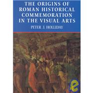 The Origins of Roman Historical Commemoration in the Visual Arts