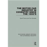 The Motor Car Industry in Coventry Since the 1890s