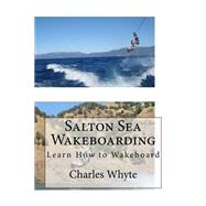 Salton Sea Wakeboarding