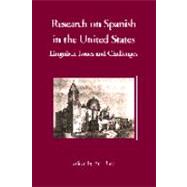 Research on Spanish in the United States : Linguistic Issues and Challenges