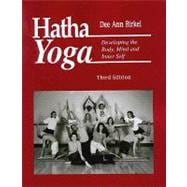Hatha Yoga : Developing the Body, Mind and Inner Self
