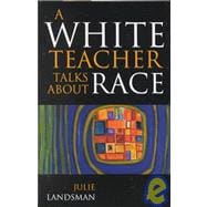 A White Teacher Talks About Race,9781578860135