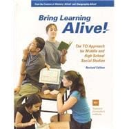 Bring Learning Alive! The TCI Approach for Middle and High School Social Studies