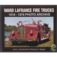 Ward LaFrance Fire Trucks : 1918-1978 Photo Archive
