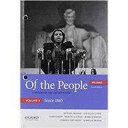 Of the People A History of the United States, Volume II: Since 1865, with Sources