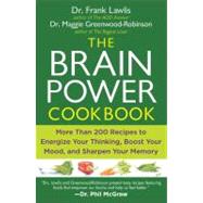 The Brain Power Cookbook More Than 200 Recipes to Energize Your Thinking, Boost YourMood, and Sharpen Your Memory