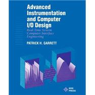 Advanced Instrumentation and Computer I/O Design Real-Time Computer Interactive Engineering