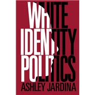 White Identity Politics