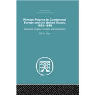 Foreign Finance in Continental Europe and the United States 1815-1870