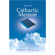 The Art of Cathartic Memoir