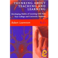 Thinking About Teaching and Learning: Developing Habits of Learning With First Year College and University Students