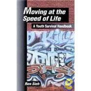 Moving at the Speed of Life : A Youth Survival Handbook