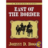 East Of The Border