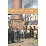 People and Politics in France, 1848â€“1870