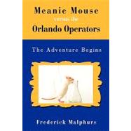 Meanie Mouse Versus the Orlando Operators : The Adventure Begins