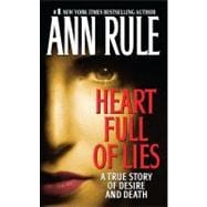 Heart Full of Lies A True Story of Desire and Death