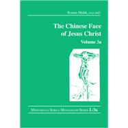 The Chinese Face of Jesus Christ: Volume 3a