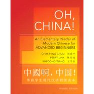 Oh, China!: An Elementary Reader of Modern Chinese for Advanced Beginners