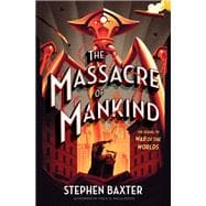 The Massacre of Mankind Sequel to The War of the Worlds