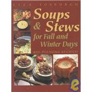 Soups and Stews for Fall and Winter Days: Kid-Pleasing Recipes