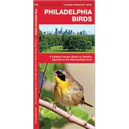 Philadelphia Birds A Folding Pocket Guide to Familiar Species in the Metropolitan Area