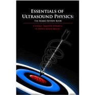 Essentials of Ultrasound Physics: The Board Review Book