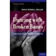 Dancing with Broken Bones Poverty, Race, and Spirit-filled Dying in the Inner City