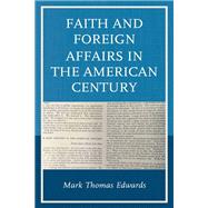 Faith and Foreign Affairs in the American Century