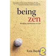 Being Zen Bringing Meditation to Life