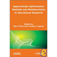Approximate Optimization Methods and Metaheuristics in Operational Research