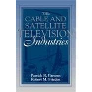 The Cable and Satellite Television Industries (Part of the Allyn & Bacon Series in Mass Communication)