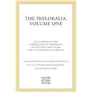The Philokalia, Volume 1 The Complete Text; Compiled by St. Nikodimos of the Holy Mountain & St. Markarios of Corinth