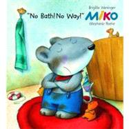 Miko : No Bath! No Way!